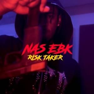 Risk Taker - Nas EBK