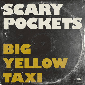 Big Yellow Taxi - Scary Pockets (Ft. Tal Wilkenfeld)