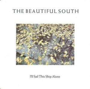 I’ll Sail This Ship Alone - The Beautiful South