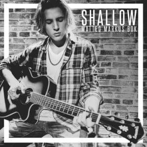 Shallow - Teo Bok