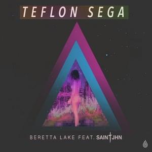 Beretta Lake - Teflon Sega (Ft. SAINt JHN)