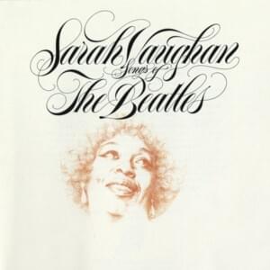 I Want You (She’s So Heavy) - Sarah Vaughan