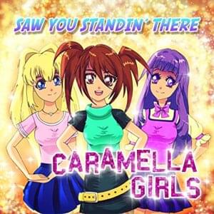 Saw You Standin’' There (Radio Mix) - Caramella Girls