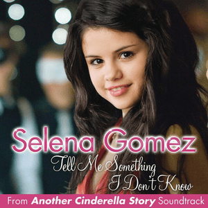 Tell Me Something I Don’t Know (Soundtrack) - Selena Gomez