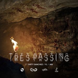 Tres.Passing - Dirty Sanchez 47 (Ft. J.A.B & YL)