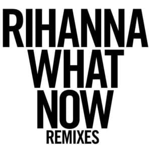 What Now (Guy Scheiman Mixshow Edit) - Rihanna