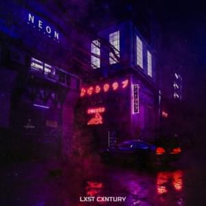 NEON - LXST CXNTURY