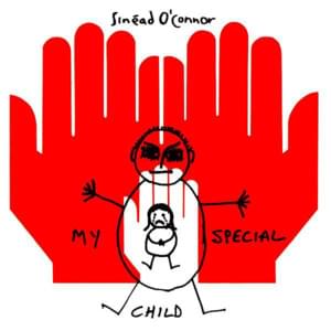 My Special Child - Sinéad O'Connor