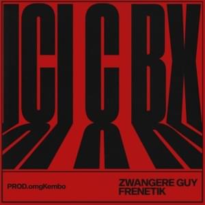 ICI C BX - Zwangere Guy (Ft. Frenetik (BEL))