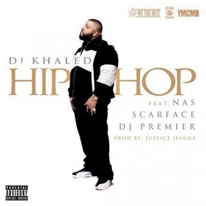 Hip Hop - DJ Khaled (Ft. DJ Premier, Nas & Scarface)