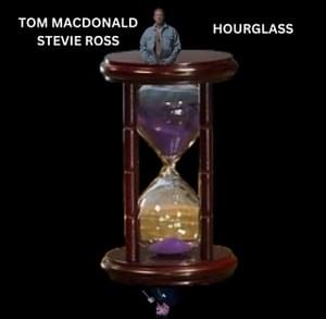 Hourglass - Tom MacDonald (Ft. Stevie Ross)