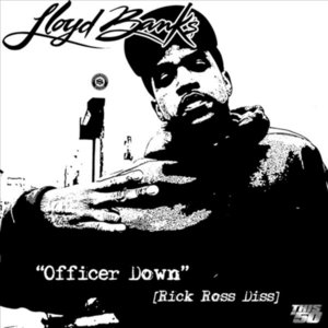 Officer Down [Rick Ross Diss] - Lloyd Banks