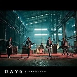 DAY6 - If ~また逢えたら~ (If ~I Could See You Again~) (Magyar Fordítás) - Lyrxo magyar fordítások