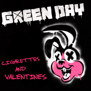 Cigarettes And Valentines - Green Day