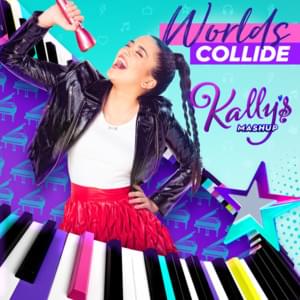 Worlds Collide - KALLY'S Mashup Cast