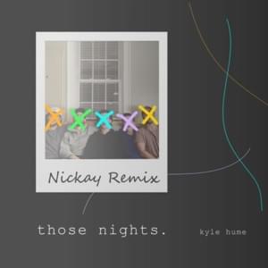 Those Nights - Nickay Remix - Kyle Hume