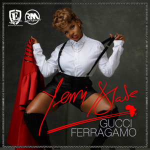 Gucci Ferragamo - Yemi Alade