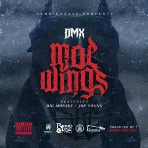 Moe Wings - DMX (Ft. Big Moese & Joe Young)