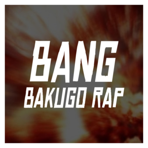 BANG (Bakugo Rap) - Rustage