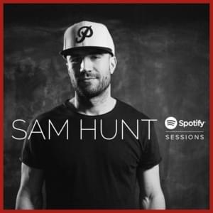 Come Over - Live From Spotify NYC - Sam Hunt