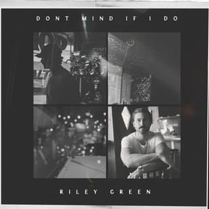 Don’t Mind If I Do - Riley Green (Ft. Ella Langley)