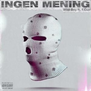 Ingen Mening - WildBoyAce (Ft. 1.Cuz)