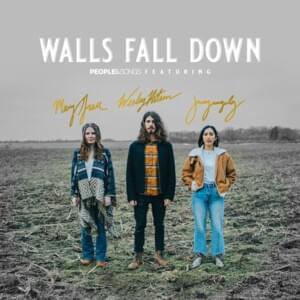 Walls Fall Down - People & Songs (Ft. Mary Grace Batson & Wesley Nilsen)