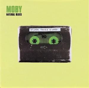 Natural Blues - Moby