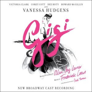 The Night They Invented Champagne - Gigi New Broadway Cast (Ft. Corey Cott, Vanessa Hudgens & Victoria Clark)