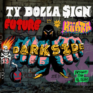 Darkside - Ty Dolla $ign & Future (Ft. Kiiara)