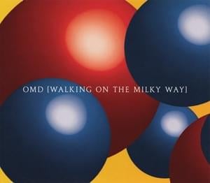 Walking on the Milky Way [Single Edit] - Orchestral Manoeuvres in the Dark