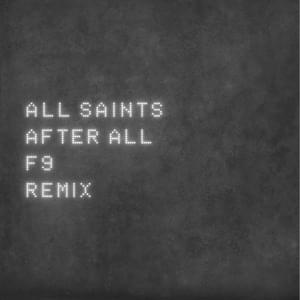 After All (F9 Mixshow) - All Saints