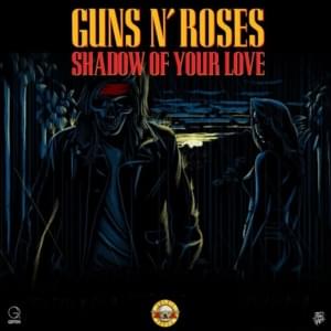 Shadow of Your Love - Guns N' Roses