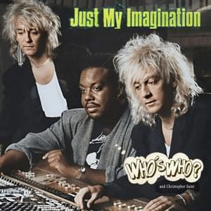 Just My Imagination - Who's Who? & Christopher Saint