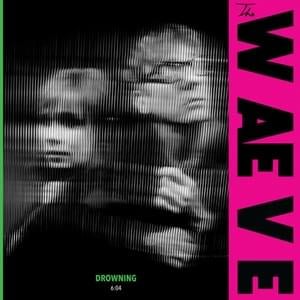 Drowning - The WAEVE