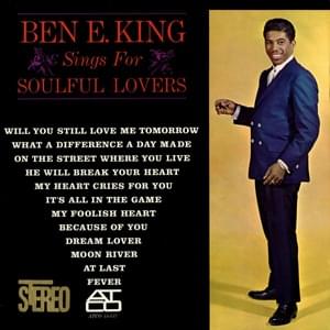 He Will Break Your Heart - Ben E. King