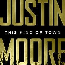 This Kind Of Town - Justin Moore