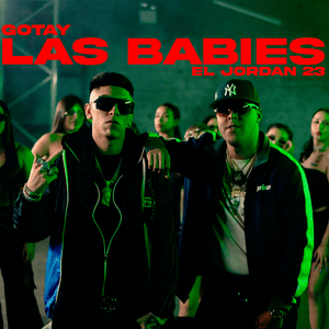 LAS BABIES - Gotay “El Autentiko" & El Jordan 23