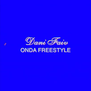 Onda Freestyle - Dani Faiv