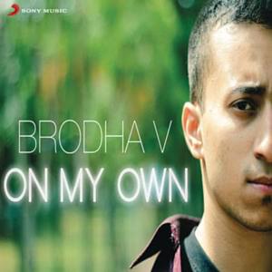 On My Own - Brodha V