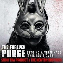 Esto No A Terminado (This Isn’t Over) [From The Forever Purge] - Snow Tha Product & The Newton Brothers