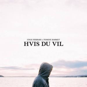 Hvis Du Vil - Unge Ferrari (Ft. Tomine Harket)