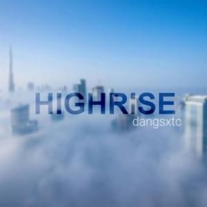 Highrise - Dangsxtc