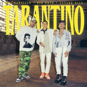 Tarantino - Kobi Cantillo, Big Soto & Alvaro Díaz