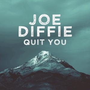 Quit You - Joe Diffie