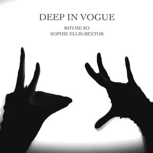 DEEP IN VOGUE - RHYME SO (Ft. Sophie Ellis-Bextor)