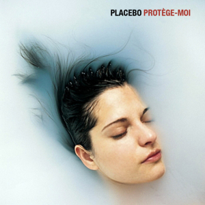 Protège Moi - Placebo