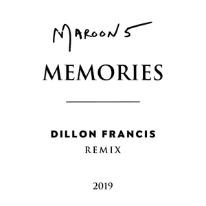 Memories (Dillon Francis Remix) - Maroon 5