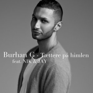 Tættere På Himlen - Burhan G (Ft. Nik & Jay)