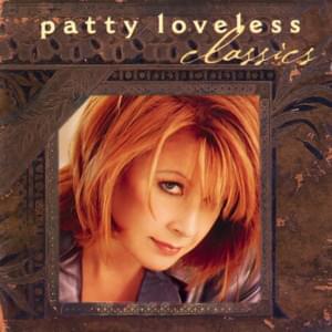 I Just Wanna Be Loved By You - Patty Loveless